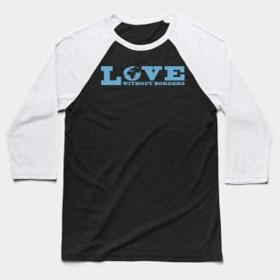 'Love Without Borders' Refugee Care Shirt Baseball T-Shirt